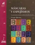 Mascaras y espejismos. Una aproximación al impacto mediático. Del análisis a la acción