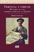 Fortuna y virtud. Historia de las loterías públicas en España.
