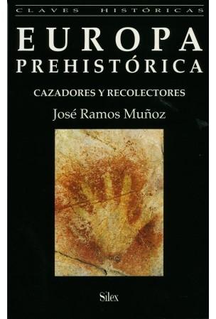 Europa Prehistórica. Cazadores y recolectores. 