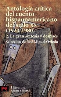 Antología crítica del cuento hispanoamericano del siglo XX (1920-1980) - 2 Vol.2 "(Literatura) 2 - La gran síntesis y después"