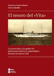 El tesoro del "Vita" "La protección y el expolio del patrimonio histórico-arqueológico durante la Guerra Civil". 