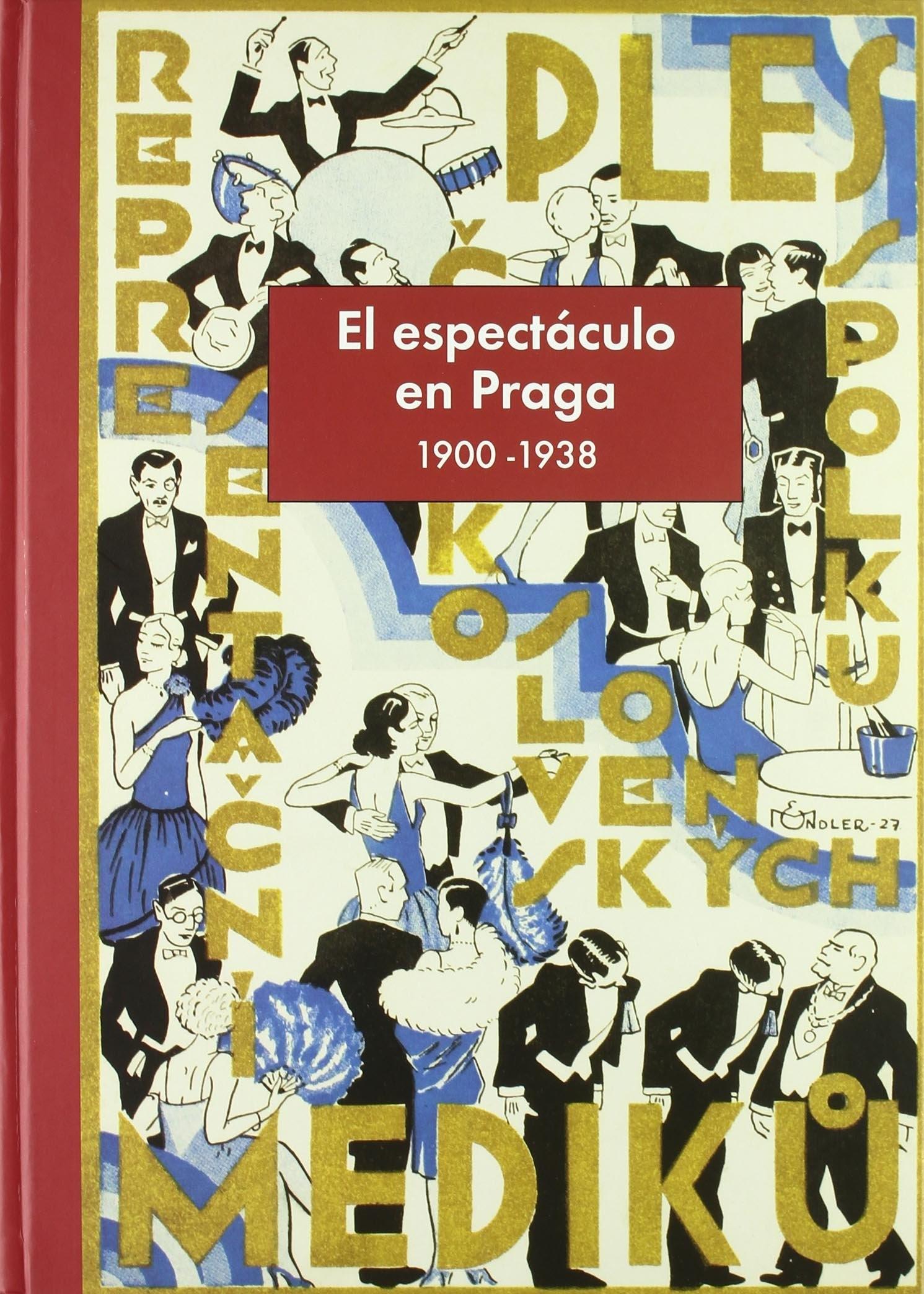 El espectáculo en Praga. 1900 - 1938