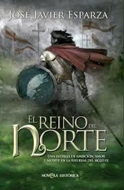 El reino del norte "Una intriga de ambición, amor y muerte en la Asturias del siglo IX".