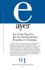 La Gran Guerra de los intelectuales: España en Europa "(Revista Ayer nº 91)"