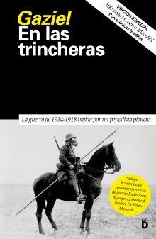 En las trincheras. La guerra de 1914-1918 vivida por un periodista pionero "Edición especial".