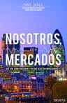 Nosotros los mercados "Qué son, cómo funcionan y por qué".
