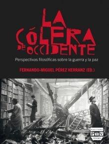 La cólera de Occidente "Perspectivas filosóficas sobre la guerra y la paz". 