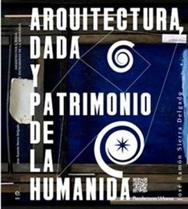 Arquitectura dadá y patrimonio de la humanidá. 