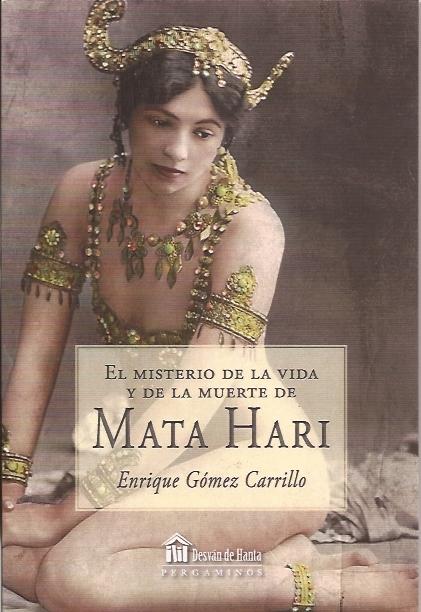 El misterio de la vida y de la muerte de Mata Hari. 