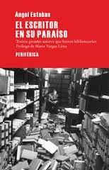 El escritor en su paraíso "Treinta grandes autores que fueron bibliotecarios". 