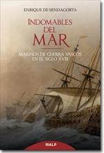 Indomables del mar. Marinos de guerra vascos en el siglo XVIII