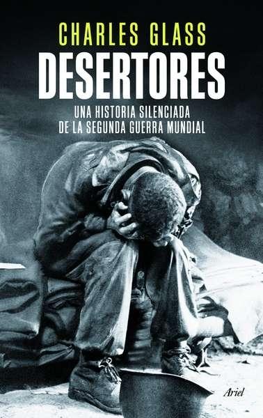 Desertores "Una historia silenciada de la segunda guerra mundial"