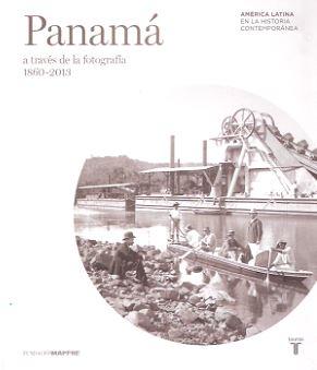 Panamá a través de la fotografía 1860-2013