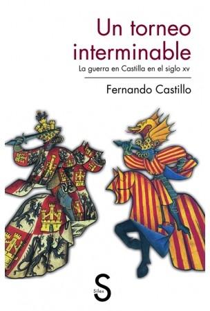 Un torneo interminable "La guerra en Castilla en el siglo XV"