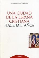 Una ciudad de la España cristiana hace mil años. 