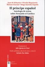 El príncipe español. Antología de textos sobre Fernando el Católico