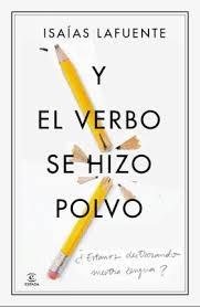 Y el verbo se hizo polvo.
