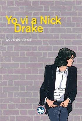 Yo vi a Nick Drake. 