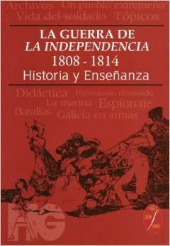 La guerra de la independencia 1808 - 1814. Historia y enseñanza