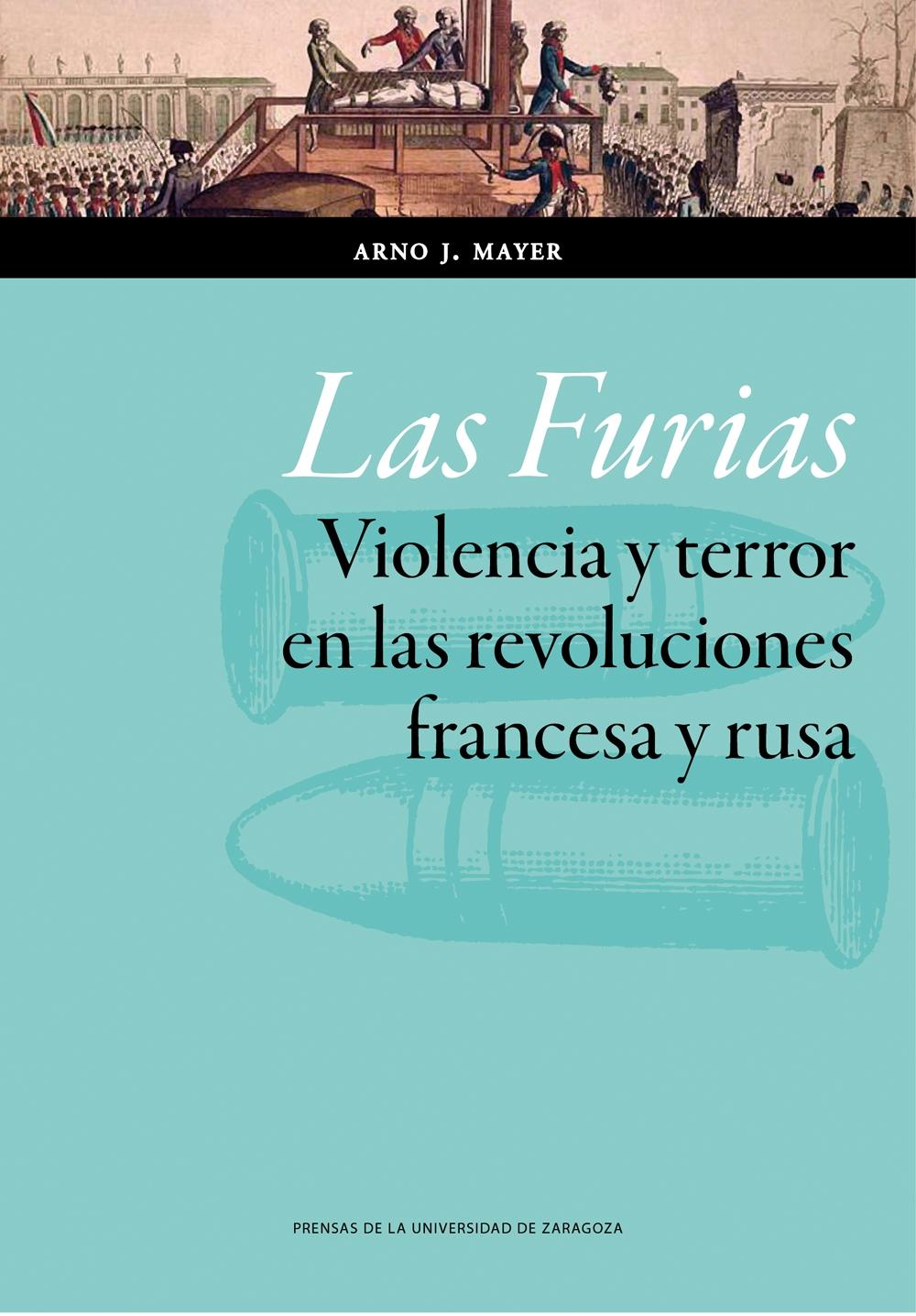 Las Furias. Violencia y terror en las Revoluciones Francesa y Rusa