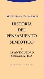 Historia del pensamiento semiótico 1 "La Antigüedad grecolatina". 
