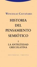 Historia del pensamiento semiótico 1 "La Antigüedad grecolatina"