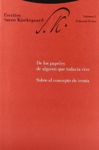 De los papeles de alguien que todavía vive / Sobre el concepto de ironía "(Escritos - 1)". 