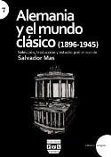 Alemania y el mundo clásico (1896-1945) "Selección, traducción  estudios preliminar de Salvador Mas". 