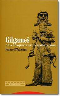 Gilgames o La conquista de la inmortalidad. 