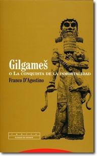 Gilgames o La conquista de la inmortalidad