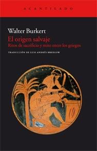 El origen salvaje "Ritos de sacrificio y mito entre los griegos"