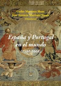 España y Portugal en el mundo (1581-1668). 