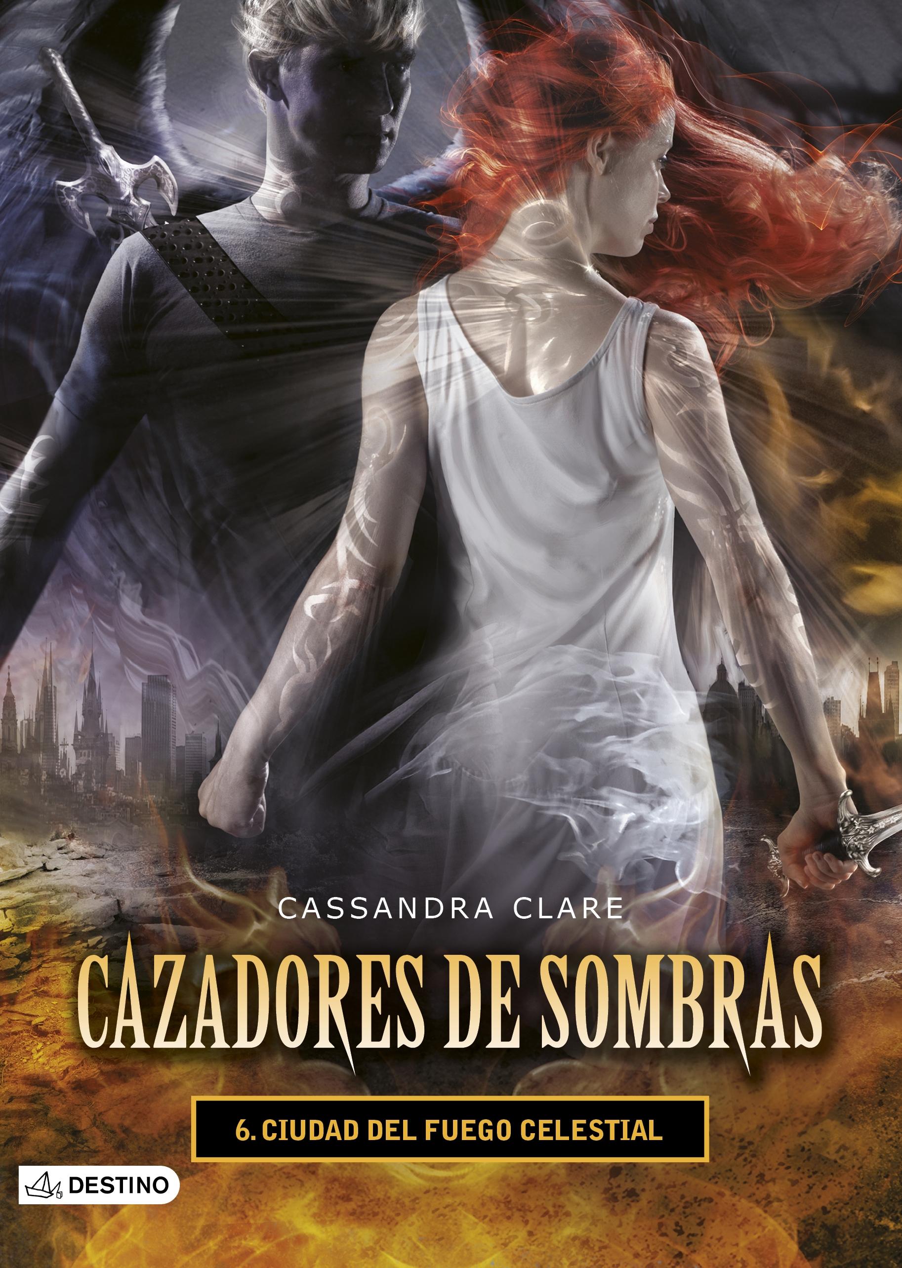 Cazadores de sombras - 6: Ciudad del fuego celestial. 