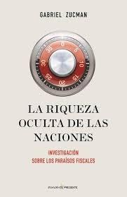 La riqueza oculta de las naciones "Investigación sobre los paraísos fiscales". 