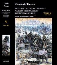 Historia del levantamiento, guerra y revolución de España (1807-1817) "Tomo V (1814-1817)". 