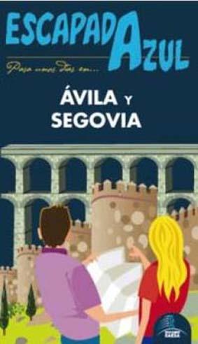 Avila y Segovia. (Escapada Azul)