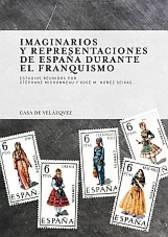 Imaginarios y representaciones de España durante el franquismo. 