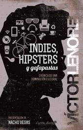 Indies, hipsters y gafapastas. 