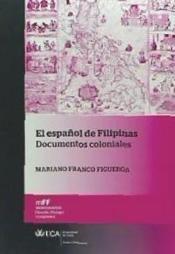 El español de Filipinas. Documentos coloniales.