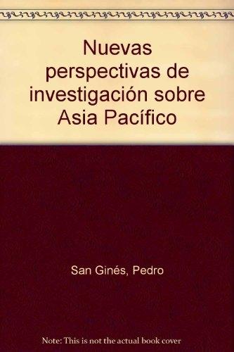 Nuevas perspectivas de investigación sobre Asia Pacífico*. 