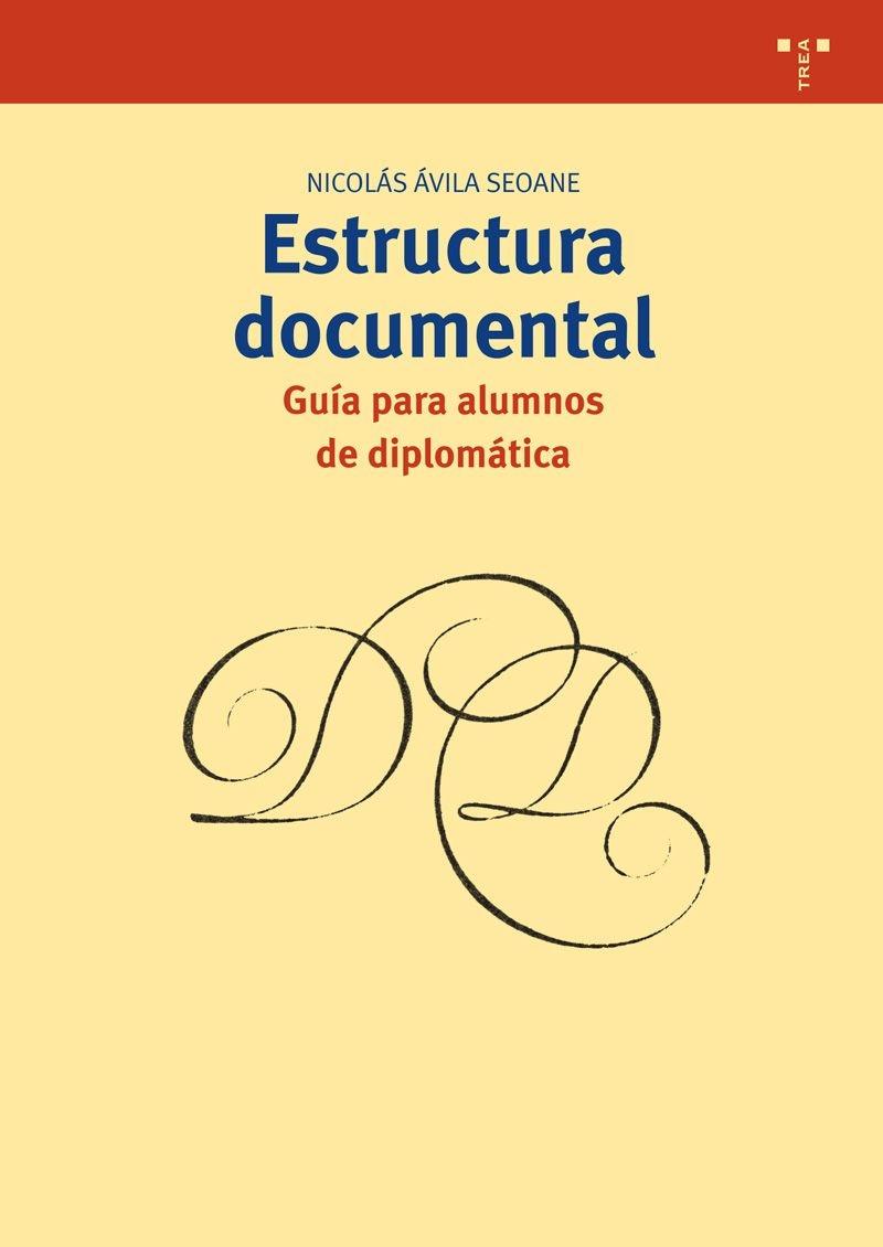 Estructura documental. Guía para alumnos de diplomática. 