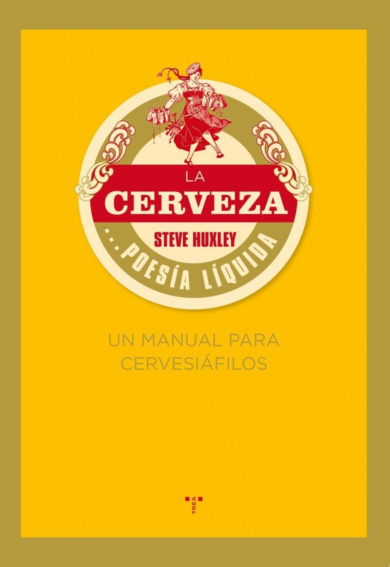 La cerveza... poesía líquida. Un manual para los cervesiáfilos