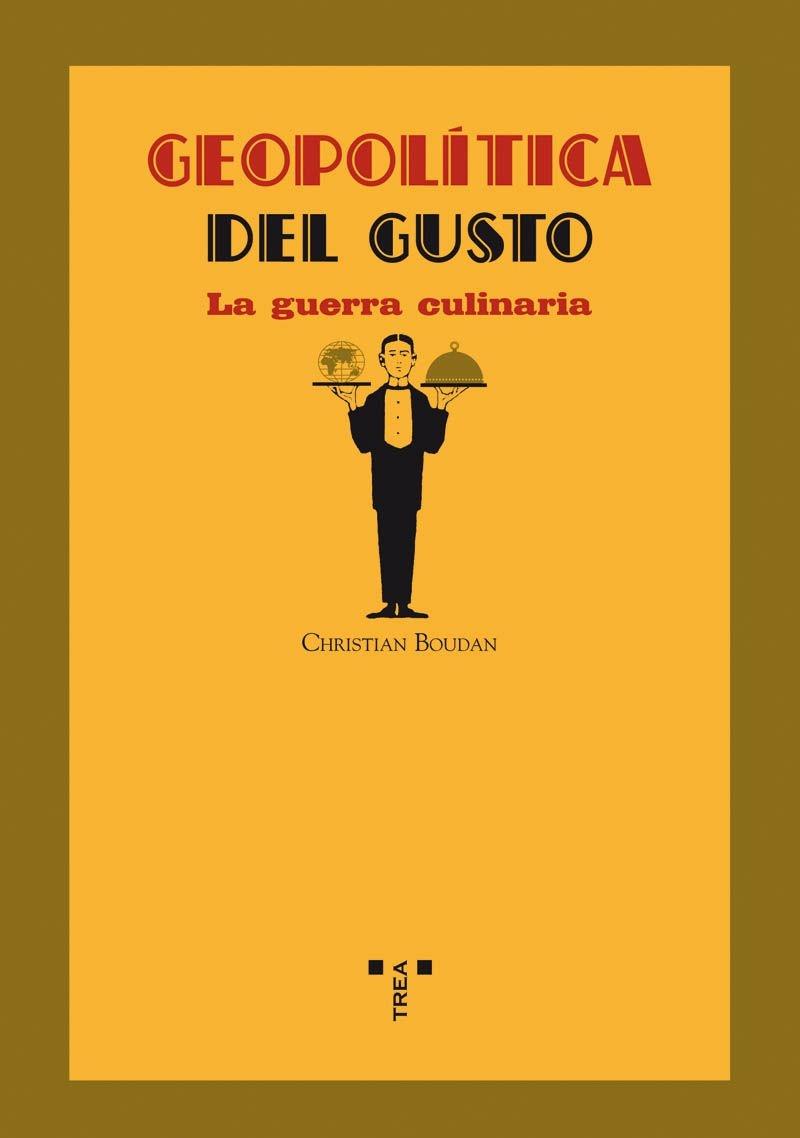 Geopolítica del gusto. La guerra culinaria. 