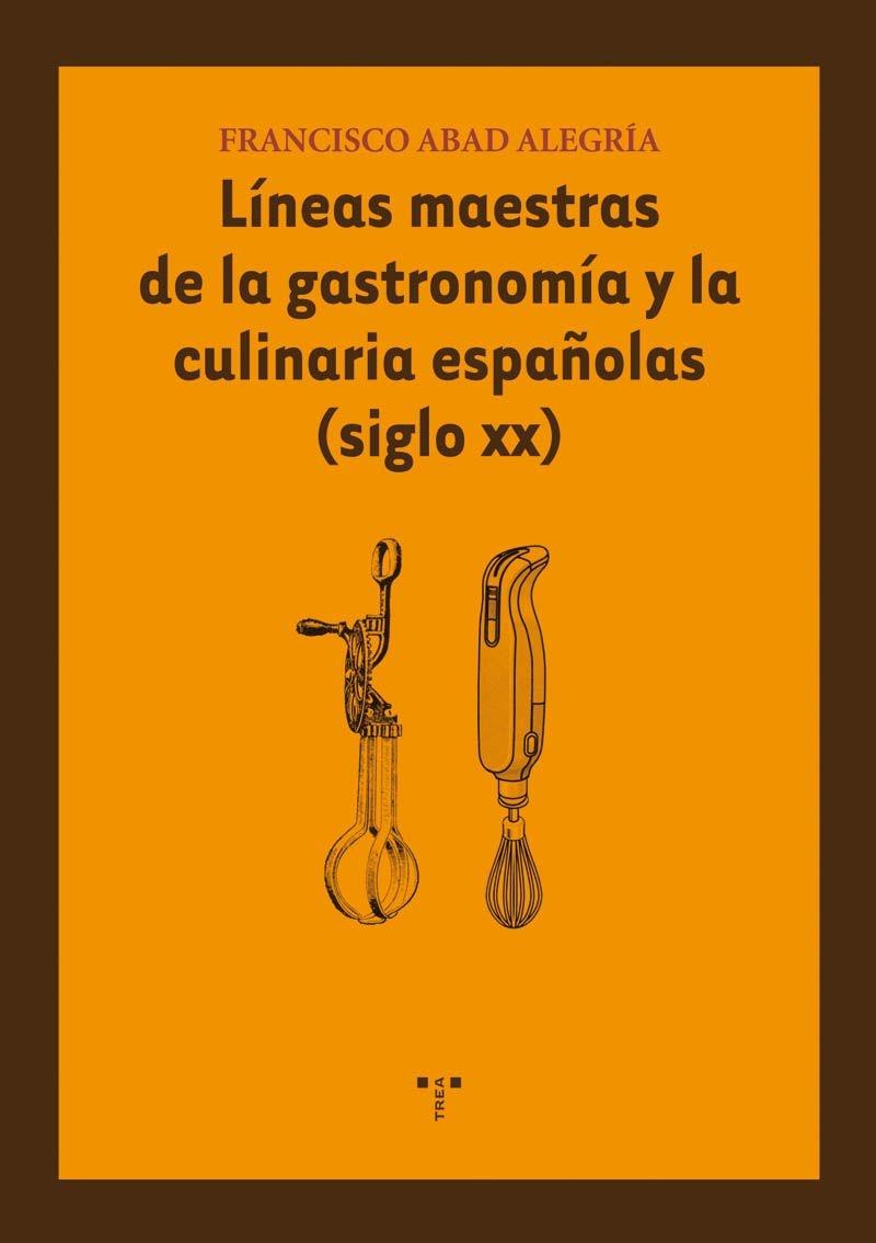 Líneas maestras de la gastronomía y la culinaria españolas (siglo XX). 