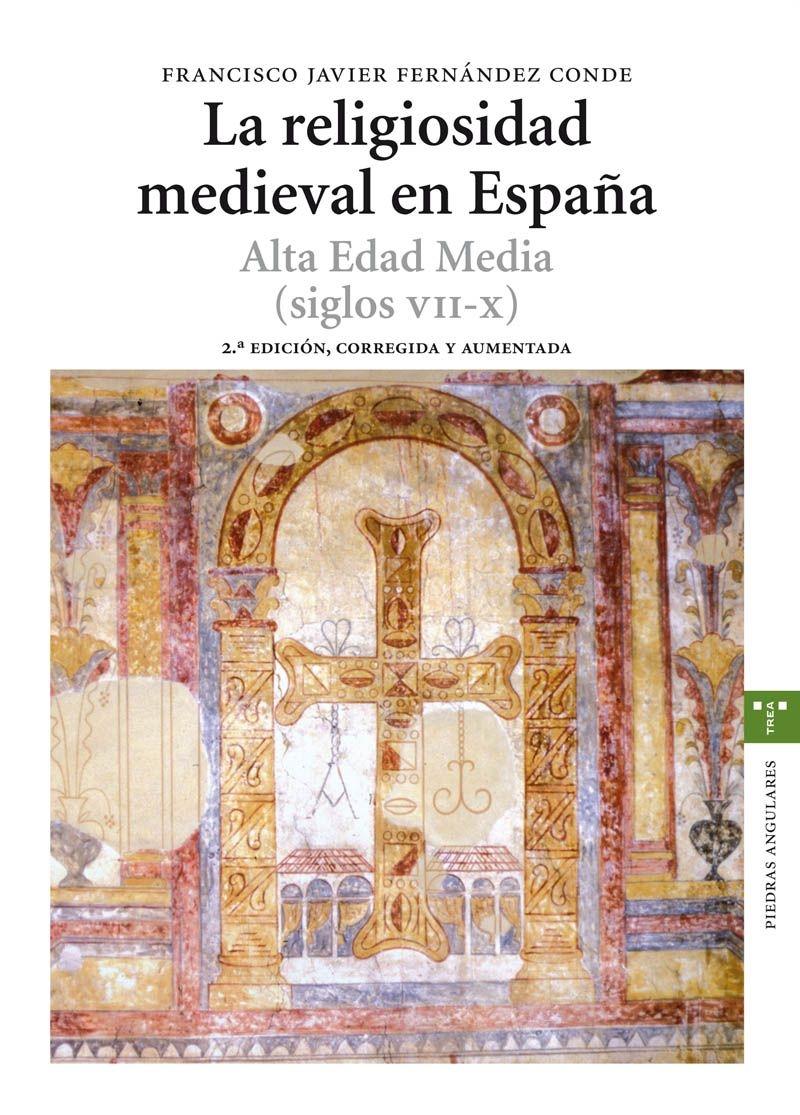 La religiosidad medieval en España. Alta Edad Media (Siglos VII-X). 