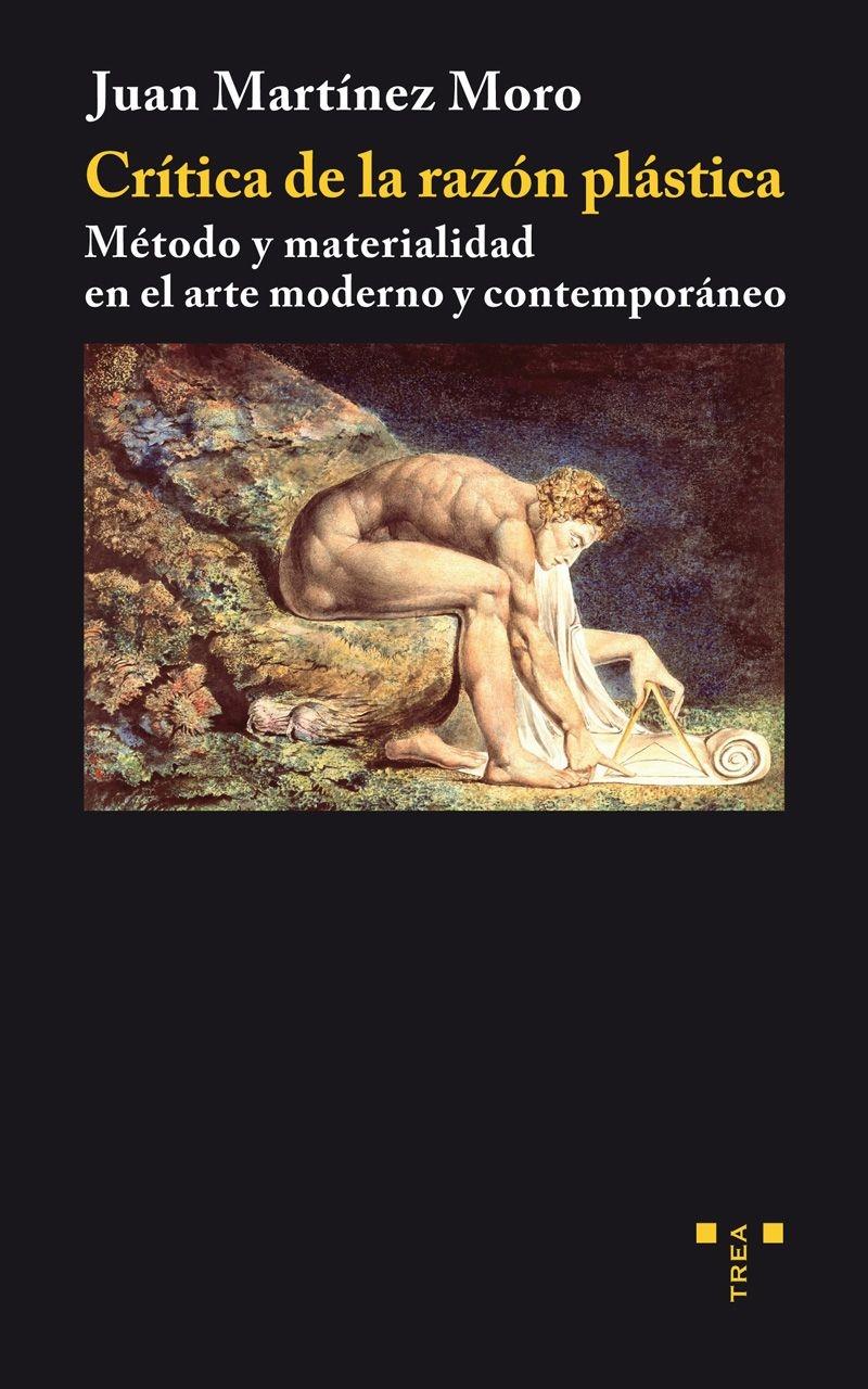 Crítica de la razón plástica "método y materialidad en el arte moderno y contemporáneo". 