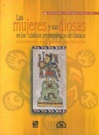 Las mujeres y sus diosas en los códices prehispánicos de Oaxaca. 