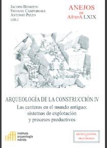 Arqueología de la construcción IV. Las canteras en el Mundo Antiguo: sistemas de explotación y procesos