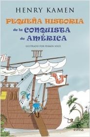 Pequeña historia de la Conquista de América.