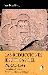 Las reducciones jesuíticas del Paraguay.